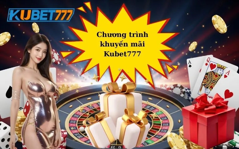 Chương trình khuyến mãi Kubet77